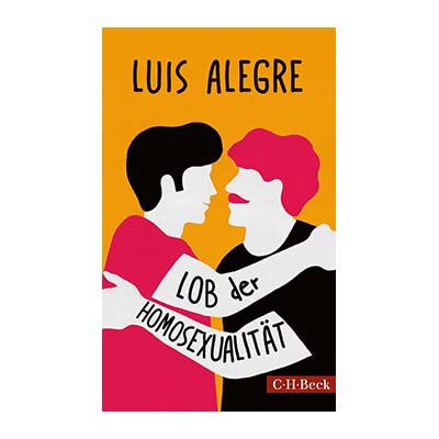 Luis Alegre: Lob der Homosexualität