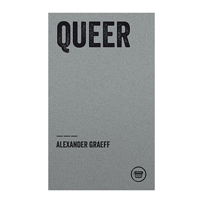 Alexander Graeff: Queer