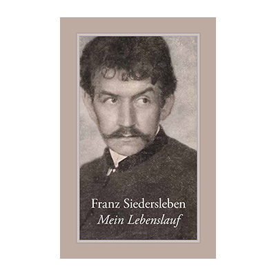 Franz Siedersleben: Mein Lebenslauf