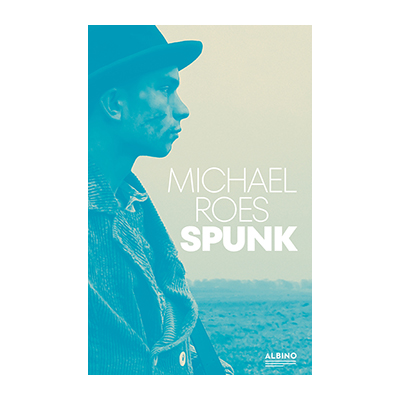 Michael Roes: Spunk