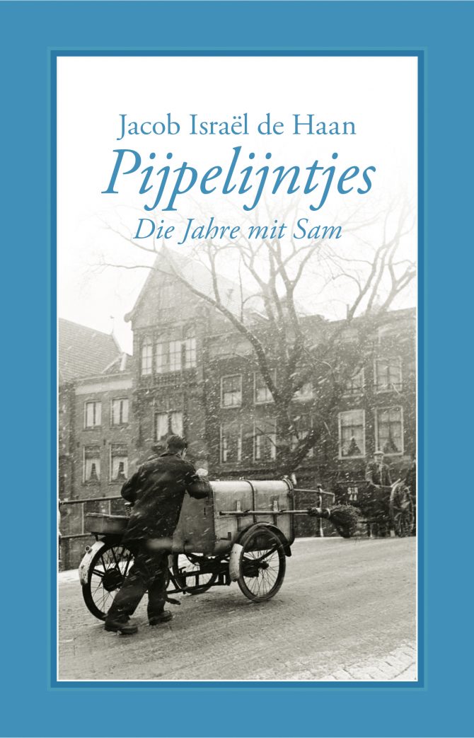 Jacob Israël de Haan: Pijpelijntjes – Die Jahre mit Sam