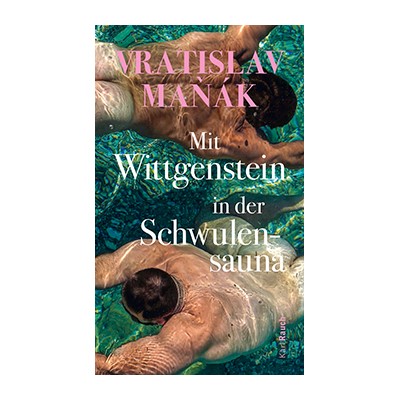 Vratislav Maňák: Mit Wittgenstein in der Schwulensauna